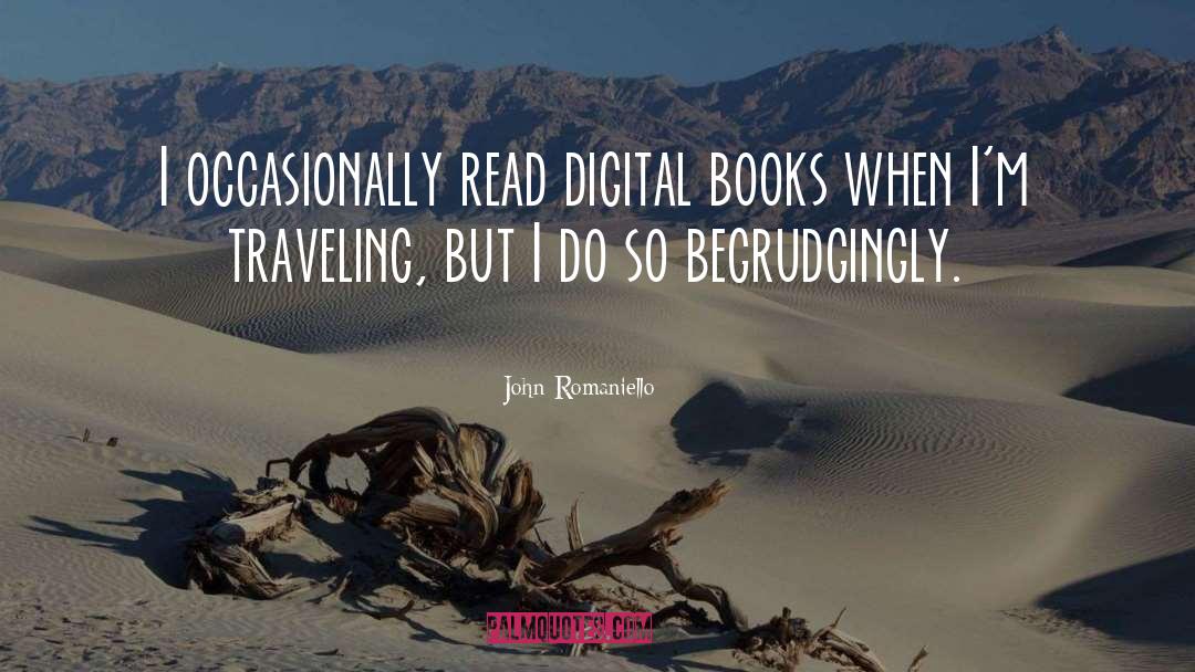 John Romaniello Quotes: I occasionally read digital books