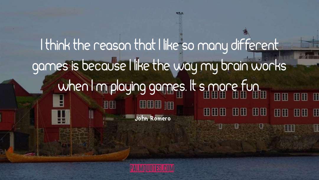 John Romero Quotes: I think the reason that