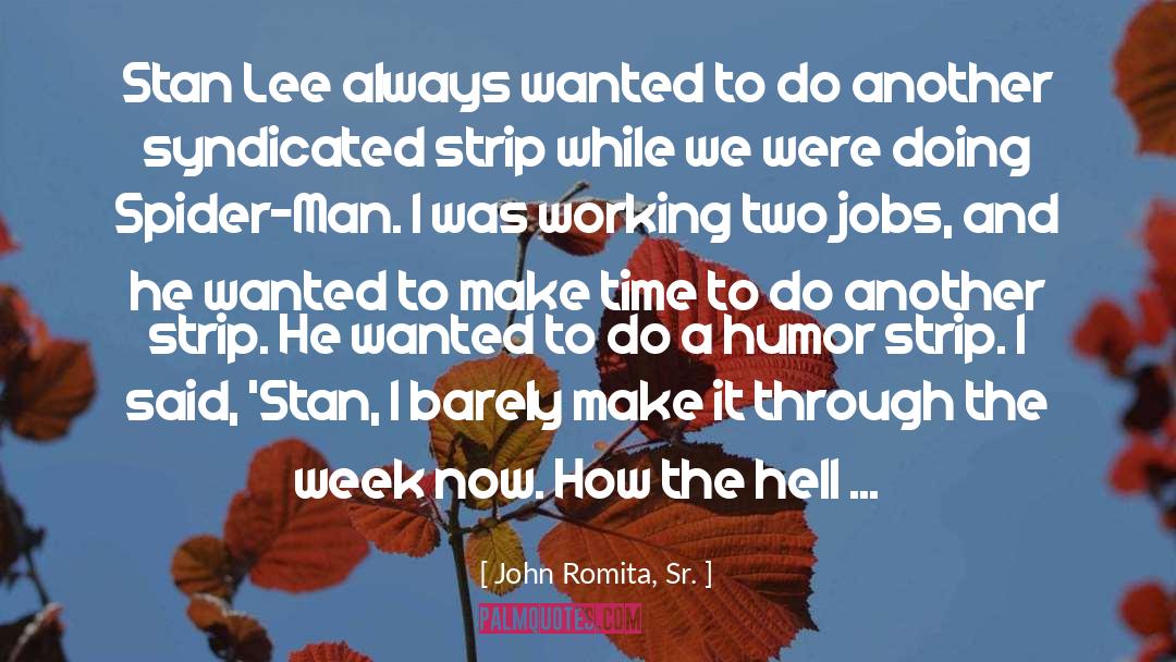 John Romita, Sr. Quotes: Stan Lee always wanted to