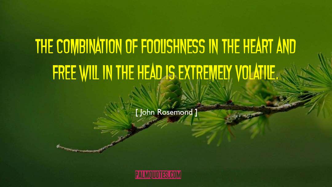 John Rosemond Quotes: The combination of foolishness in