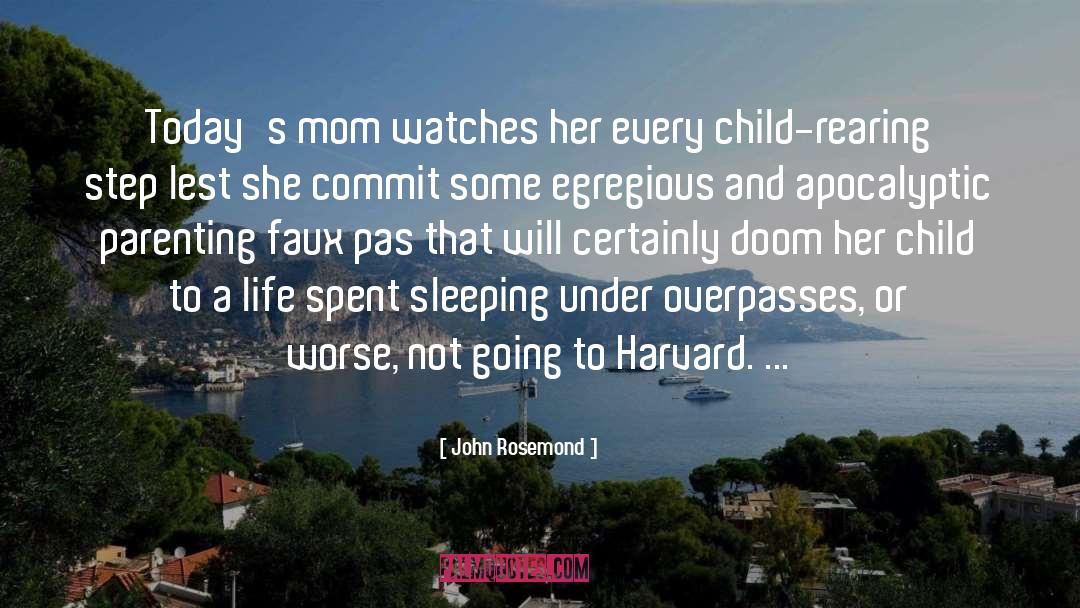 John Rosemond Quotes: Today's mom watches her every