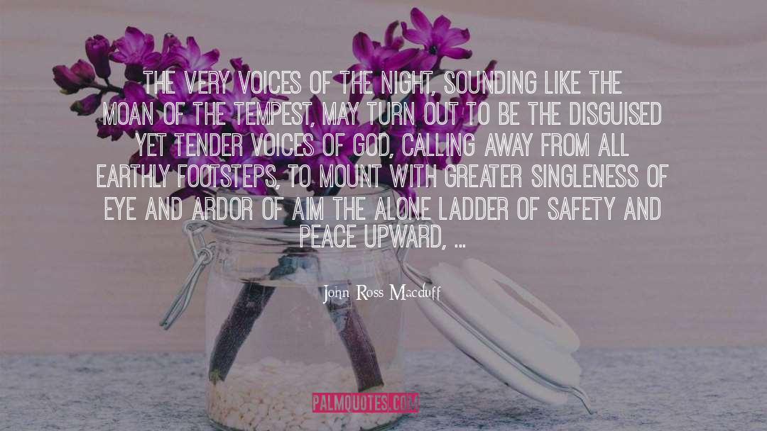 John Ross Macduff Quotes: The very voices of the