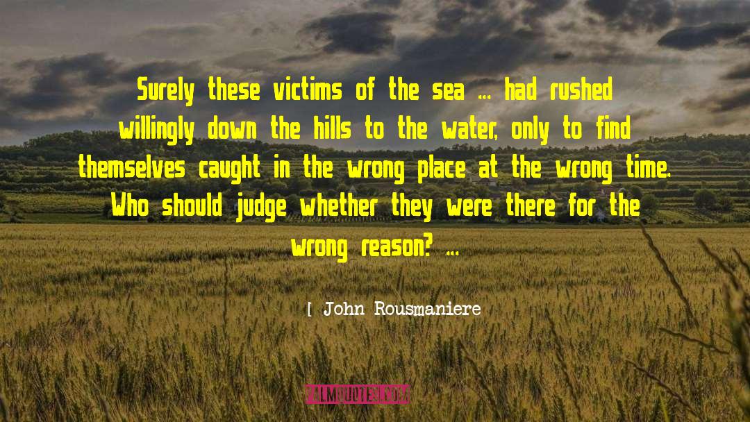 John Rousmaniere Quotes: Surely these victims of the