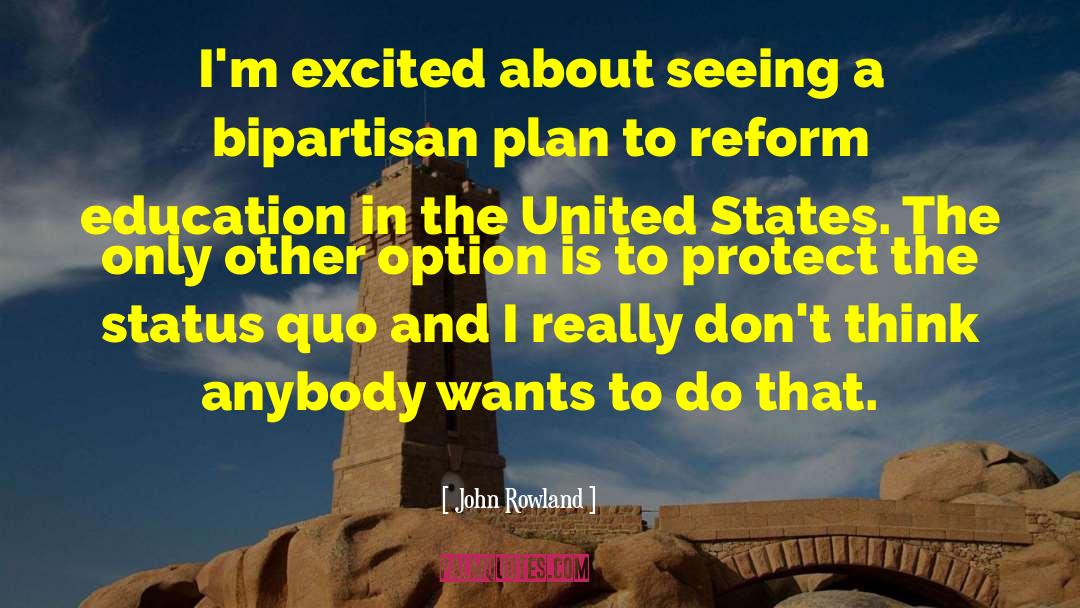 John Rowland Quotes: I'm excited about seeing a