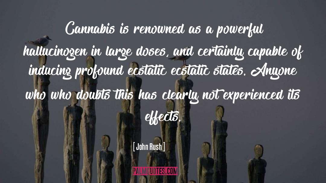 John Rush Quotes: Cannabis is renowned as a