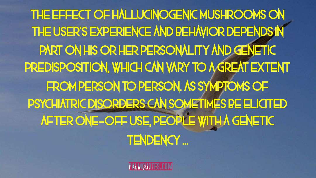 John Rush Quotes: The effect of hallucinogenic mushrooms