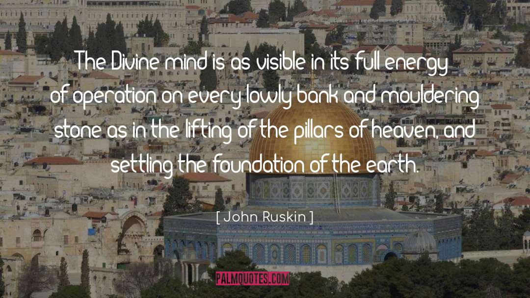John Ruskin Quotes: The Divine mind is as