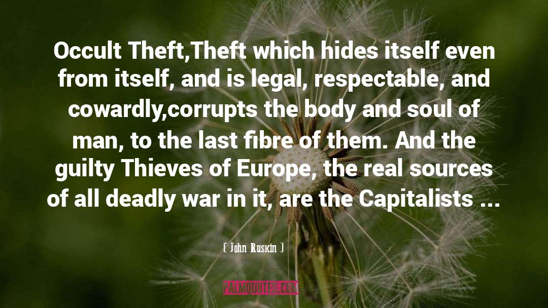 John Ruskin Quotes: Occult Theft,<br>Theft which hides itself