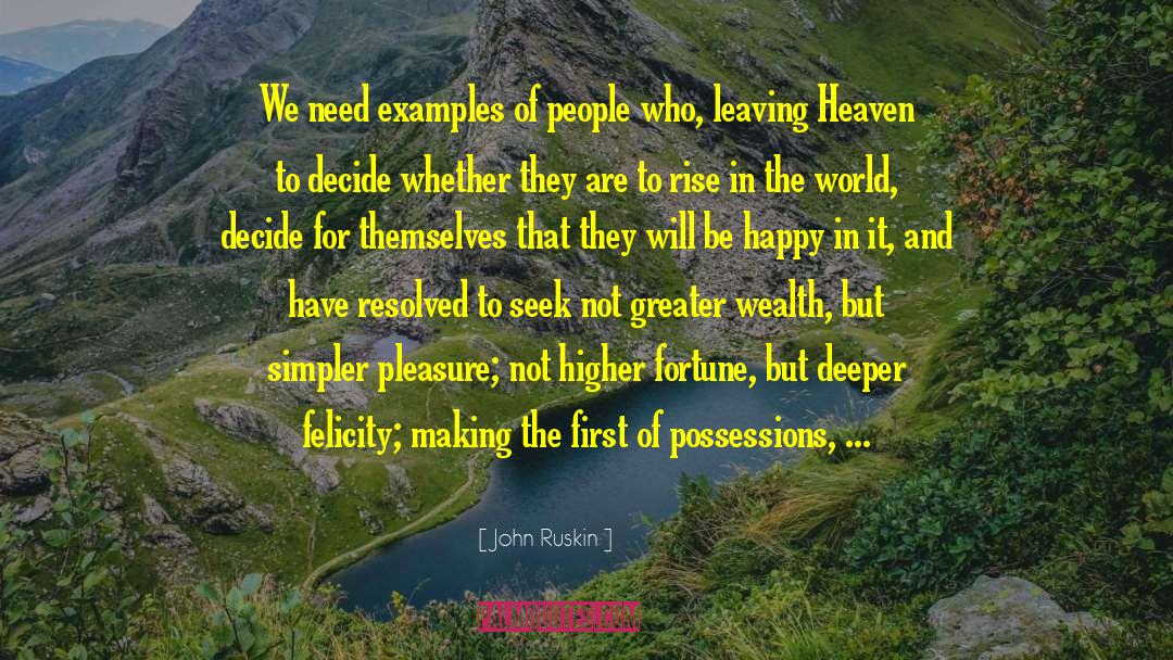 John Ruskin Quotes: We need examples of people