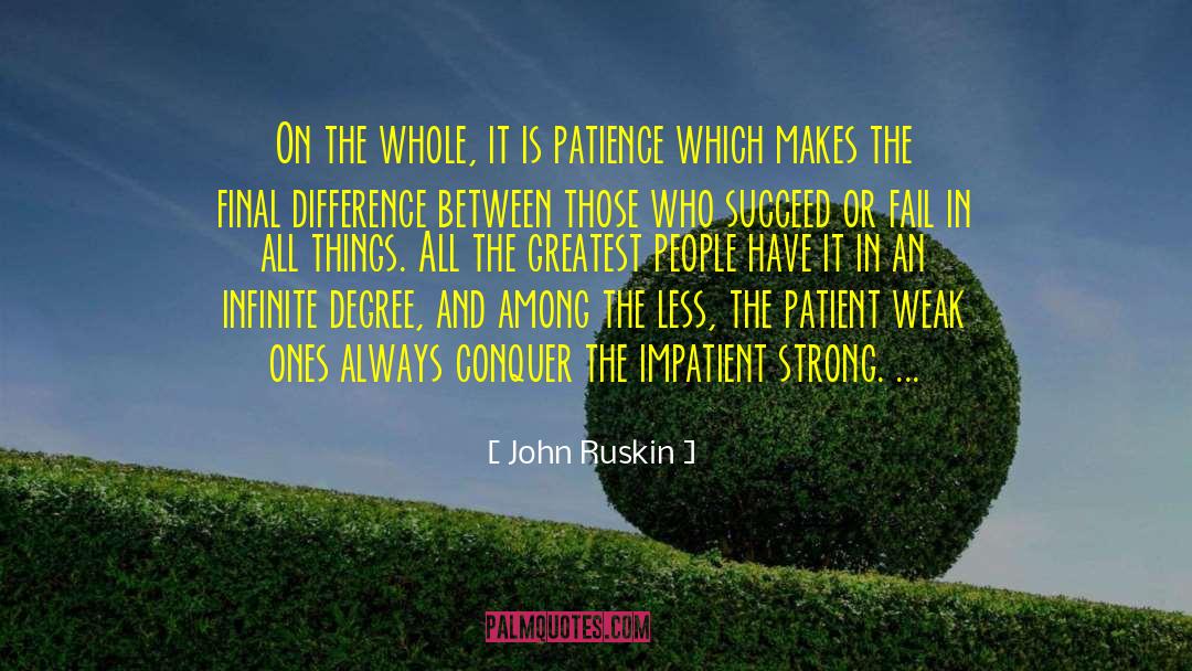 John Ruskin Quotes: On the whole, it is