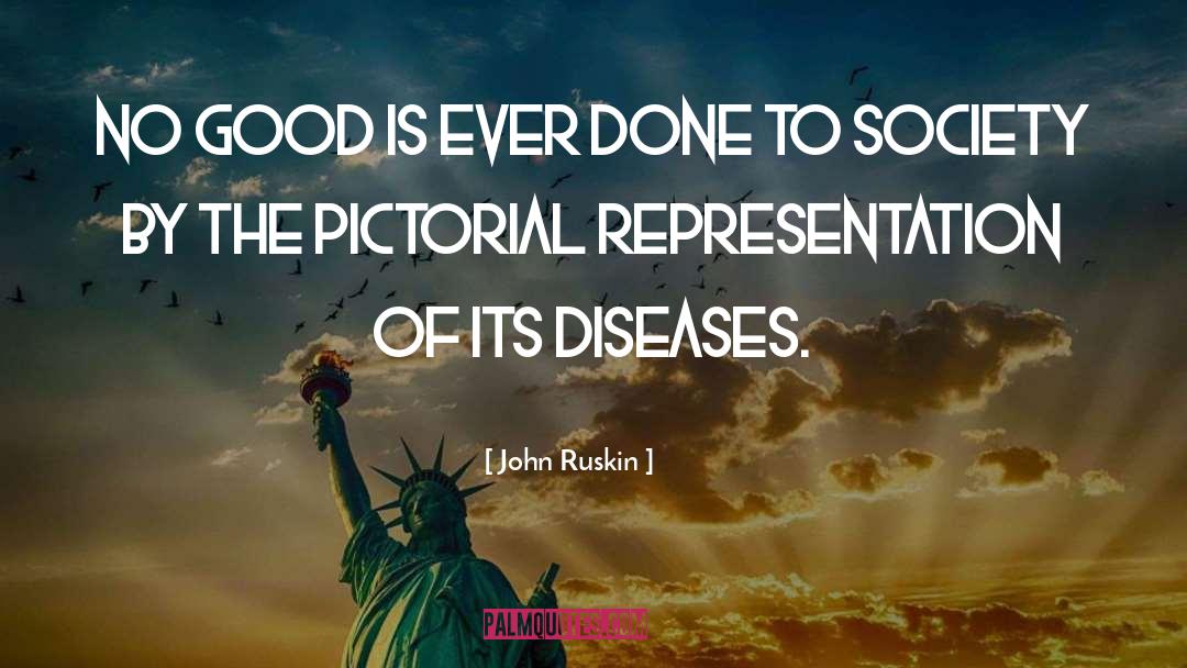 John Ruskin Quotes: No good is ever done