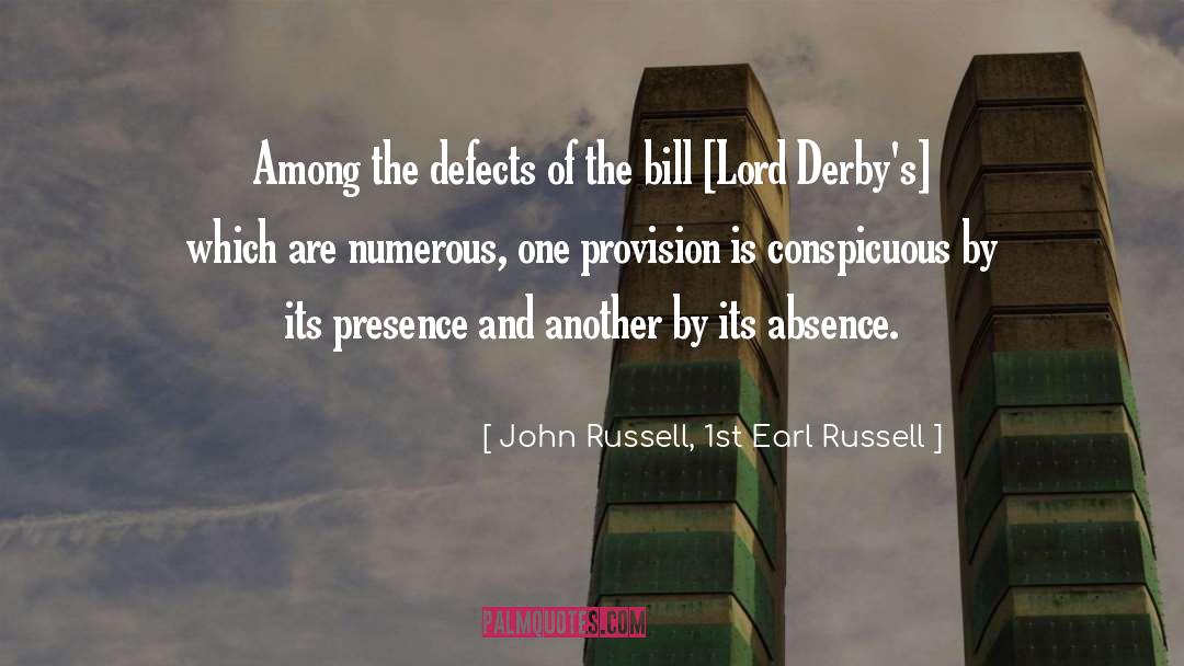 John Russell, 1st Earl Russell Quotes: Among the defects of the