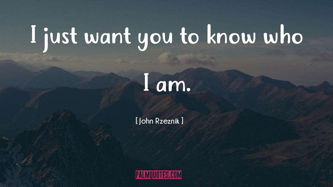 John Rzeznik Quotes: I just want you to