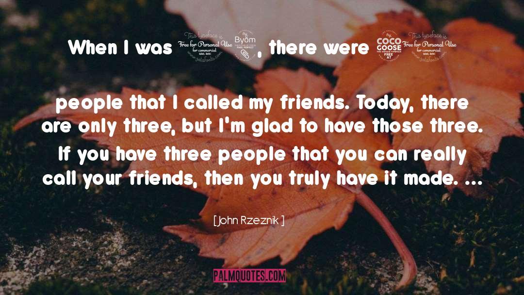 John Rzeznik Quotes: When I was 18, there