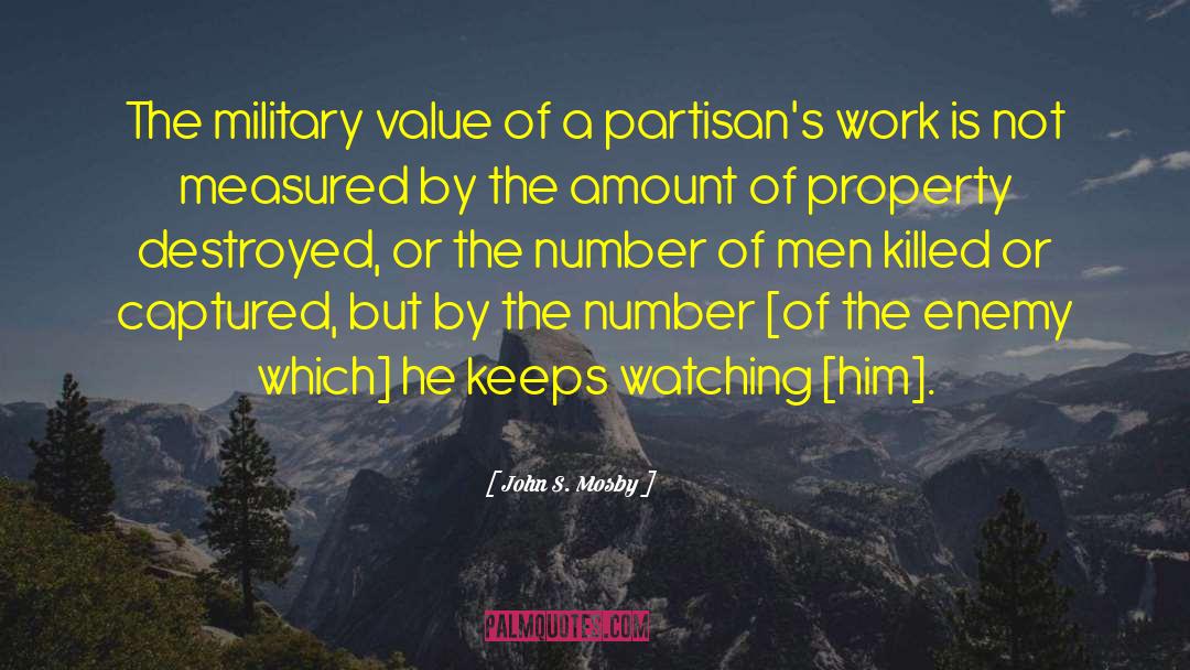 John S. Mosby Quotes: The military value of a