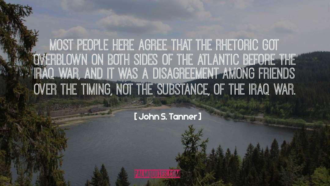 John S. Tanner Quotes: Most people here agree that
