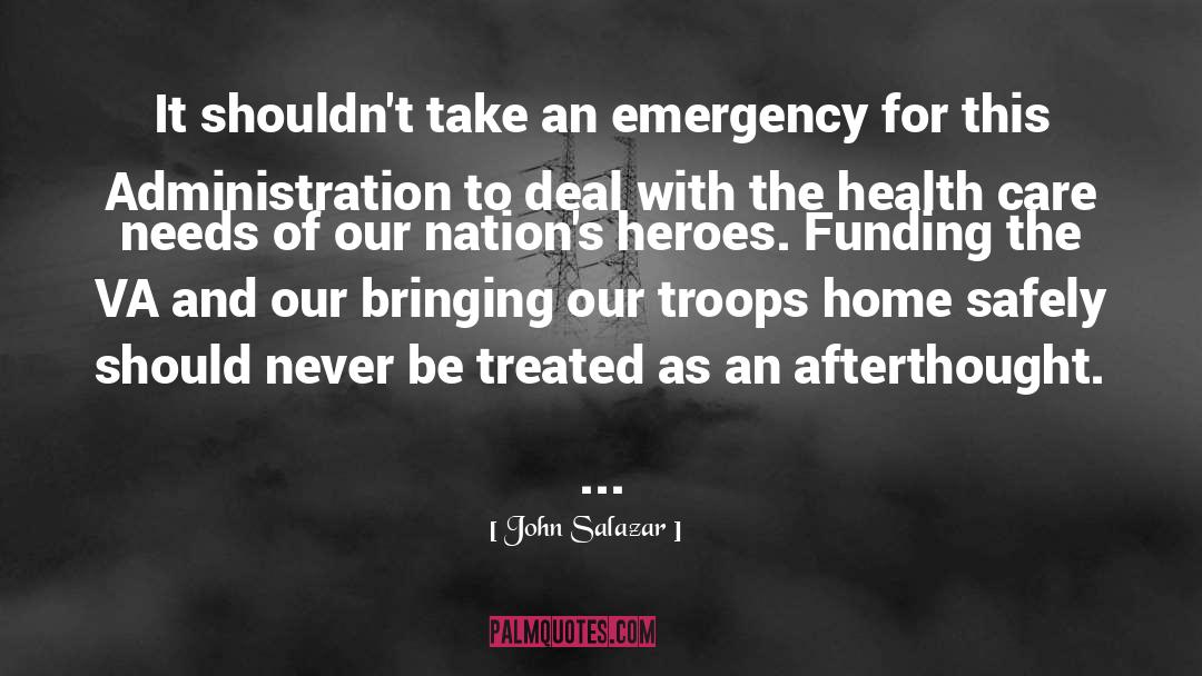 John Salazar Quotes: It shouldn't take an emergency