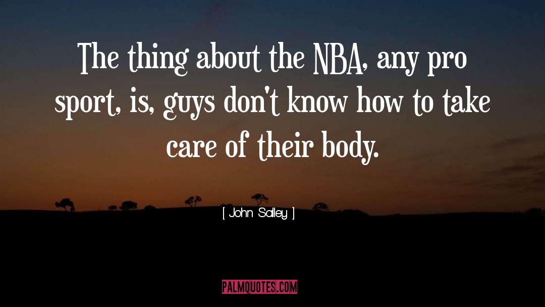 John Salley Quotes: The thing about the NBA,