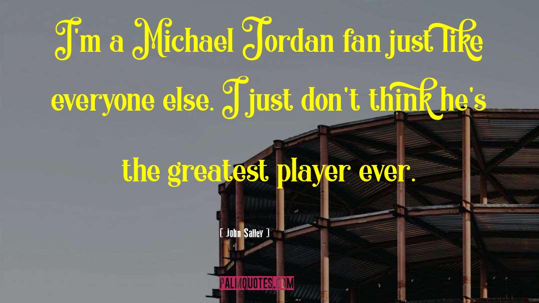 John Salley Quotes: I'm a Michael Jordan fan