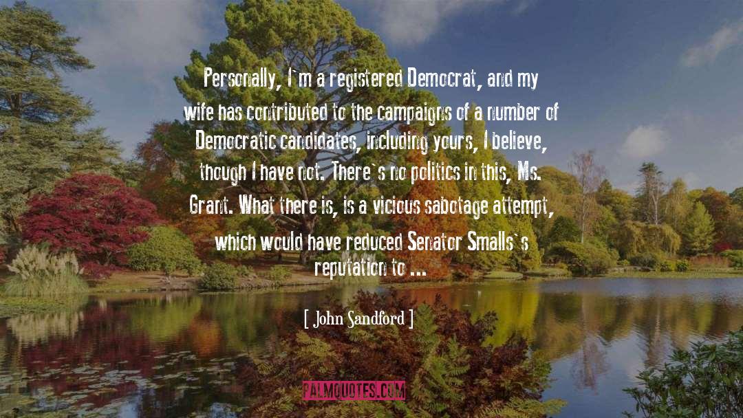 John Sandford Quotes: Personally, I'm a registered Democrat,