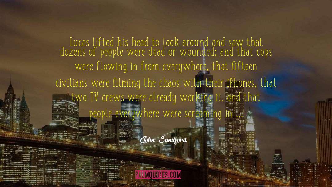 John Sandford Quotes: Lucas lifted his head to