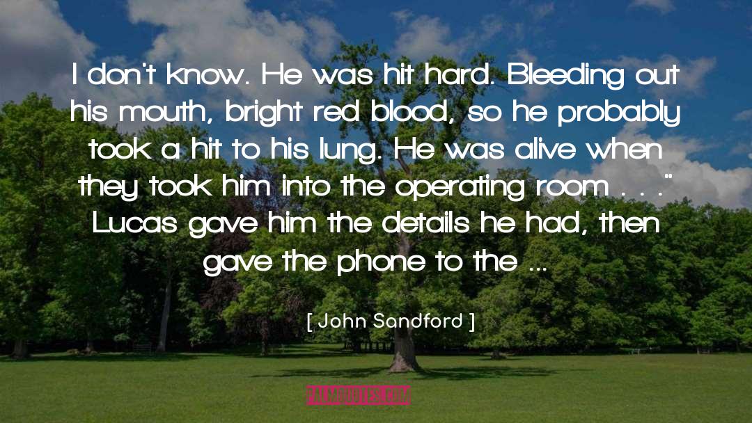 John Sandford Quotes: I don't know. He was
