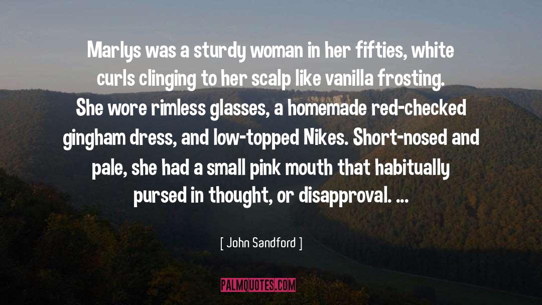 John Sandford Quotes: Marlys was a sturdy woman