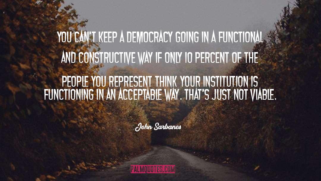 John Sarbanes Quotes: You can't keep a democracy