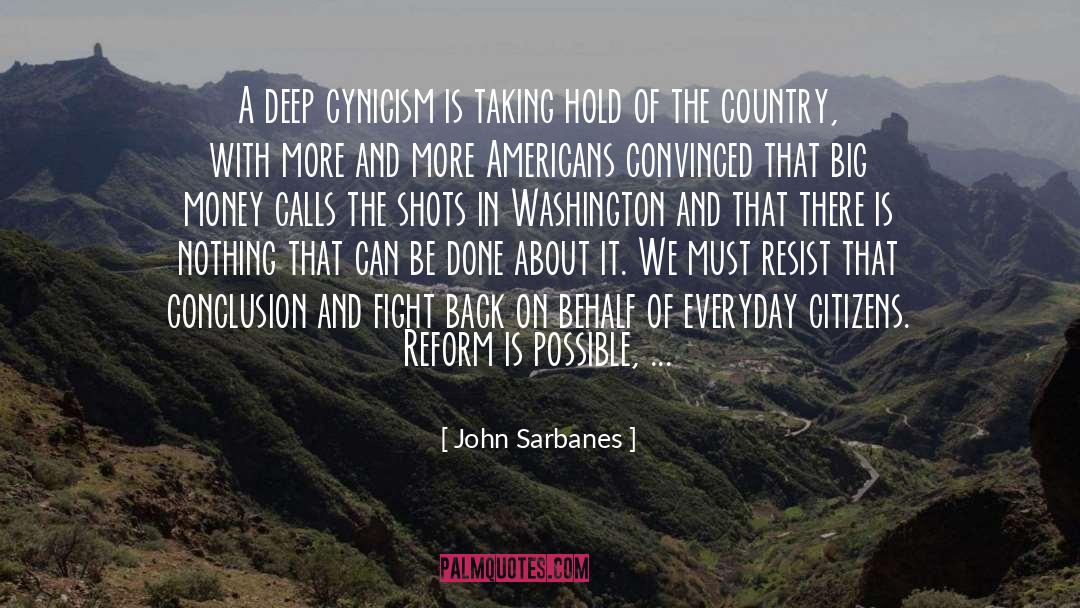 John Sarbanes Quotes: A deep cynicism is taking