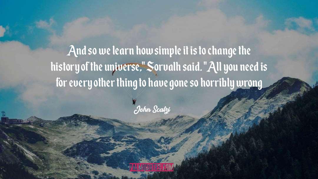 John Scalzi Quotes: And so we learn how