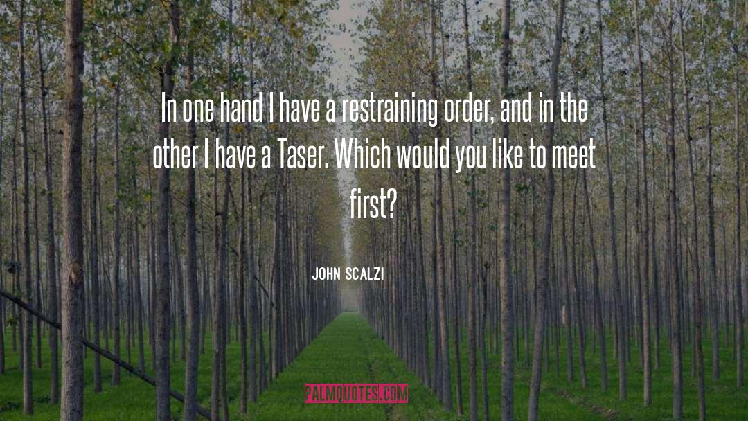 John Scalzi Quotes: In one hand I have
