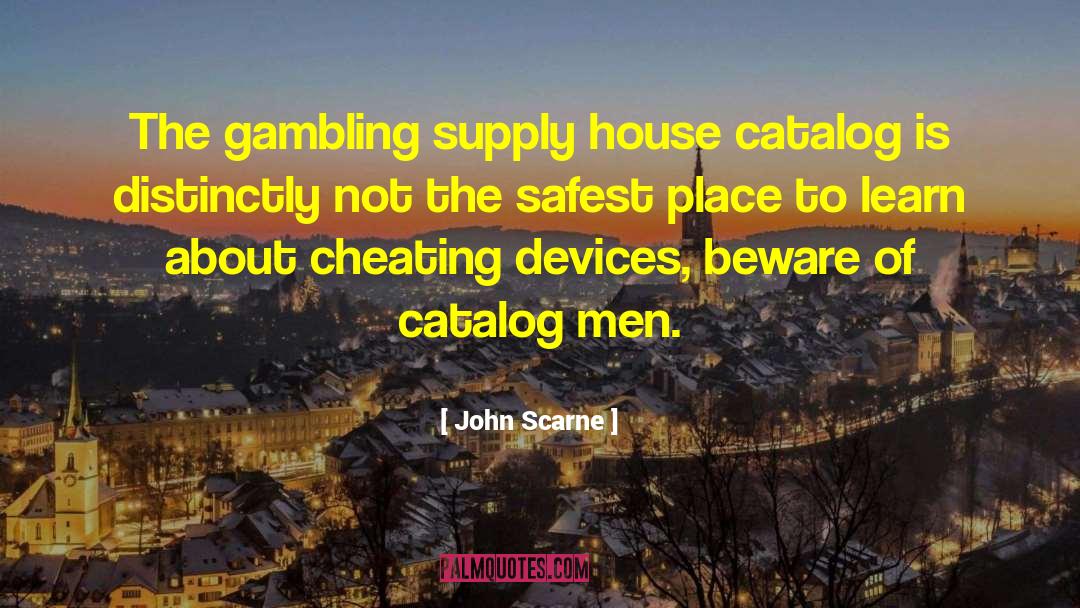 John Scarne Quotes: The gambling supply house catalog