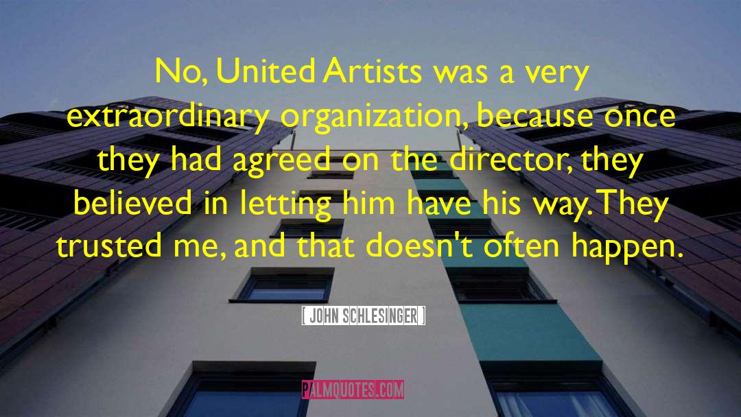 John Schlesinger Quotes: No, United Artists was a