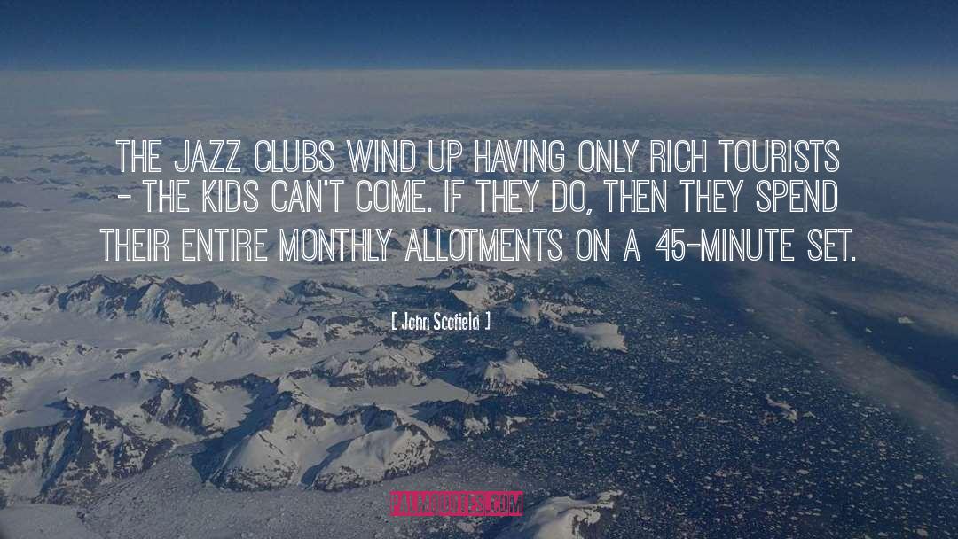 John Scofield Quotes: The jazz clubs wind up