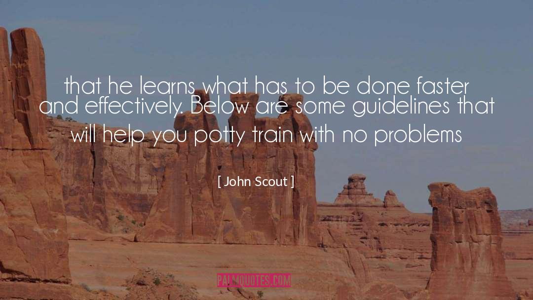 John Scout Quotes: that he learns what has
