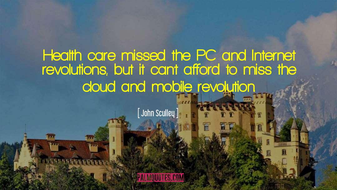 John Sculley Quotes: Health care missed the PC