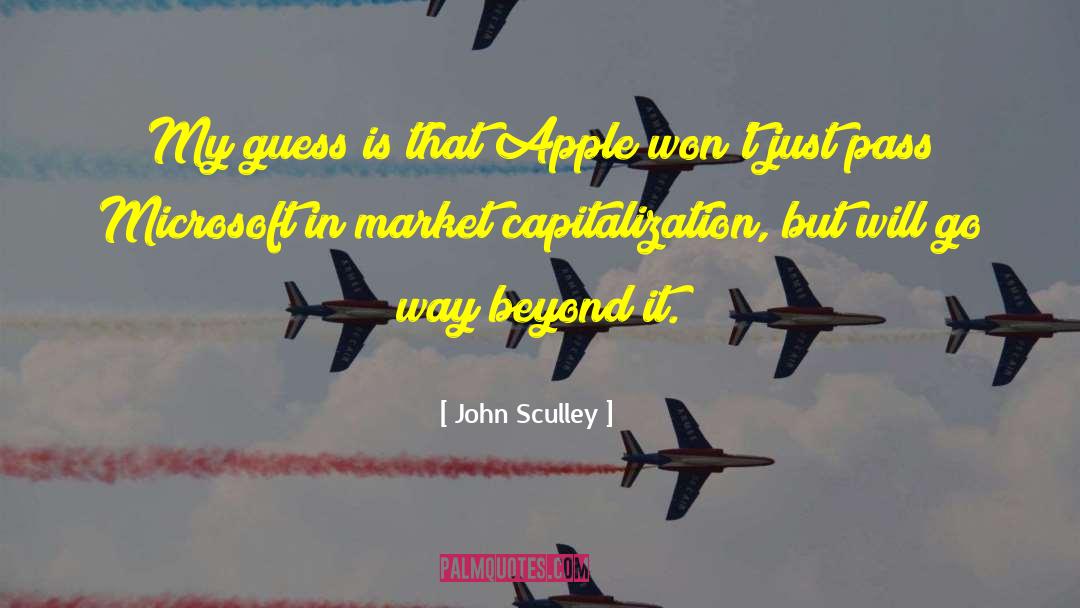 John Sculley Quotes: My guess is that Apple