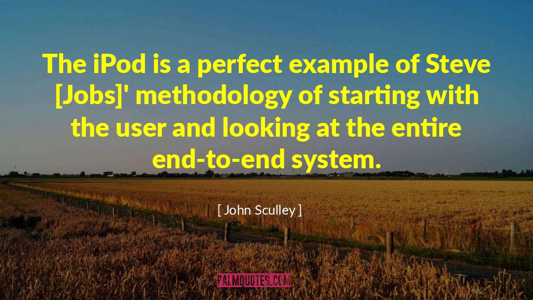 John Sculley Quotes: The iPod is a perfect