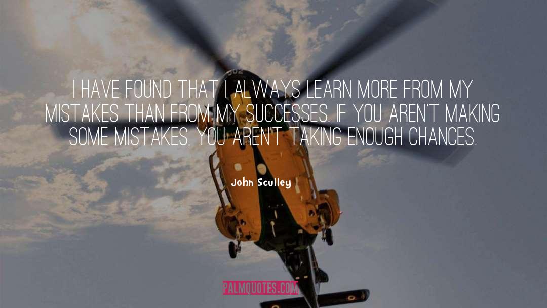 John Sculley Quotes: I have found that I