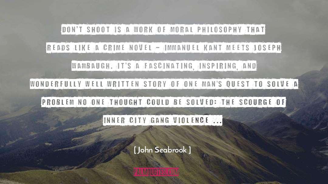 John Seabrook Quotes: Don't Shoot is a work