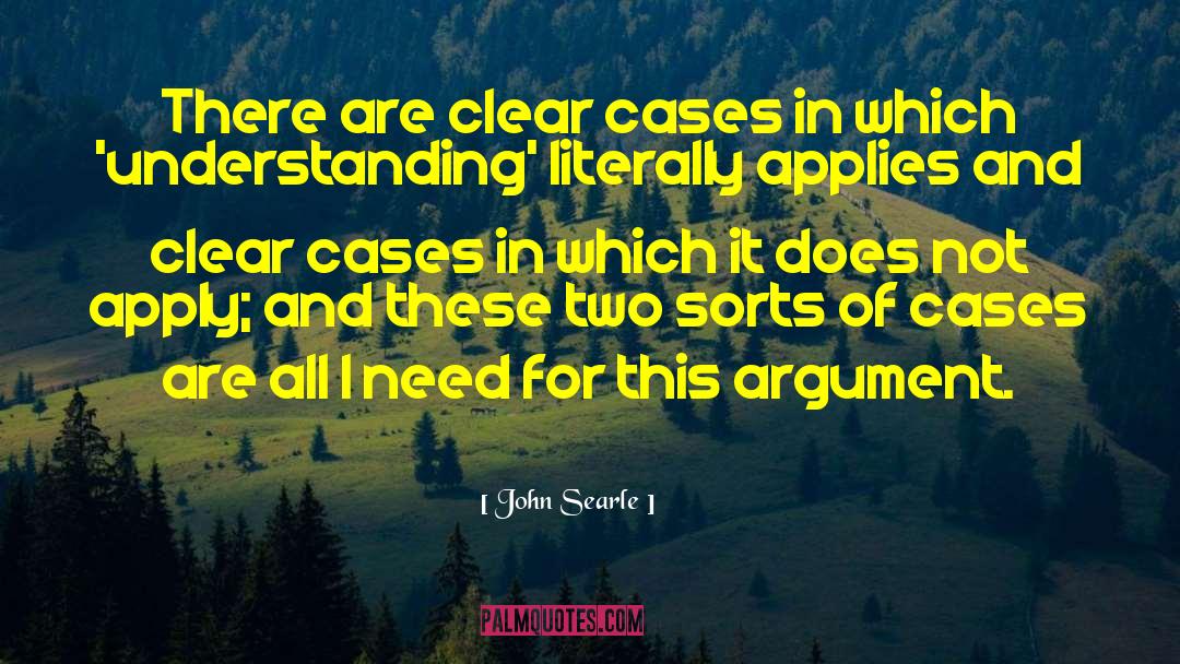 John Searle Quotes: There are clear cases in