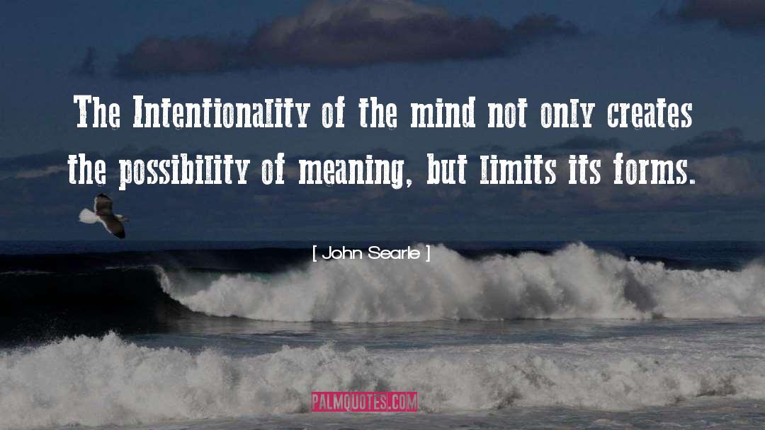 John Searle Quotes: The Intentionality of the mind