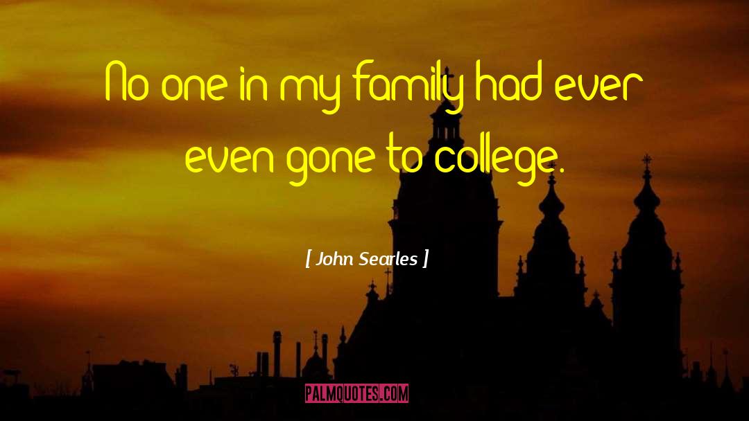 John Searles Quotes: No one in my family