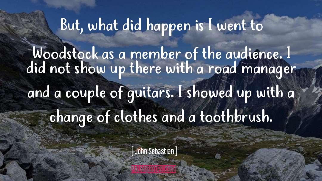 John Sebastian Quotes: But, what did happen is