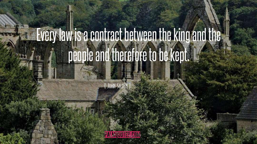 John Selden Quotes: Every law is a contract
