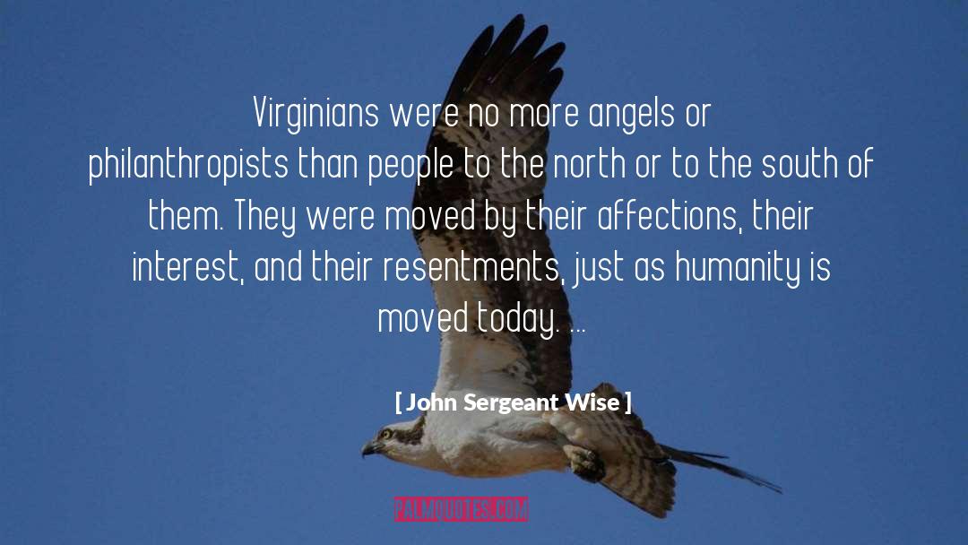 John Sergeant Wise Quotes: Virginians were no more angels