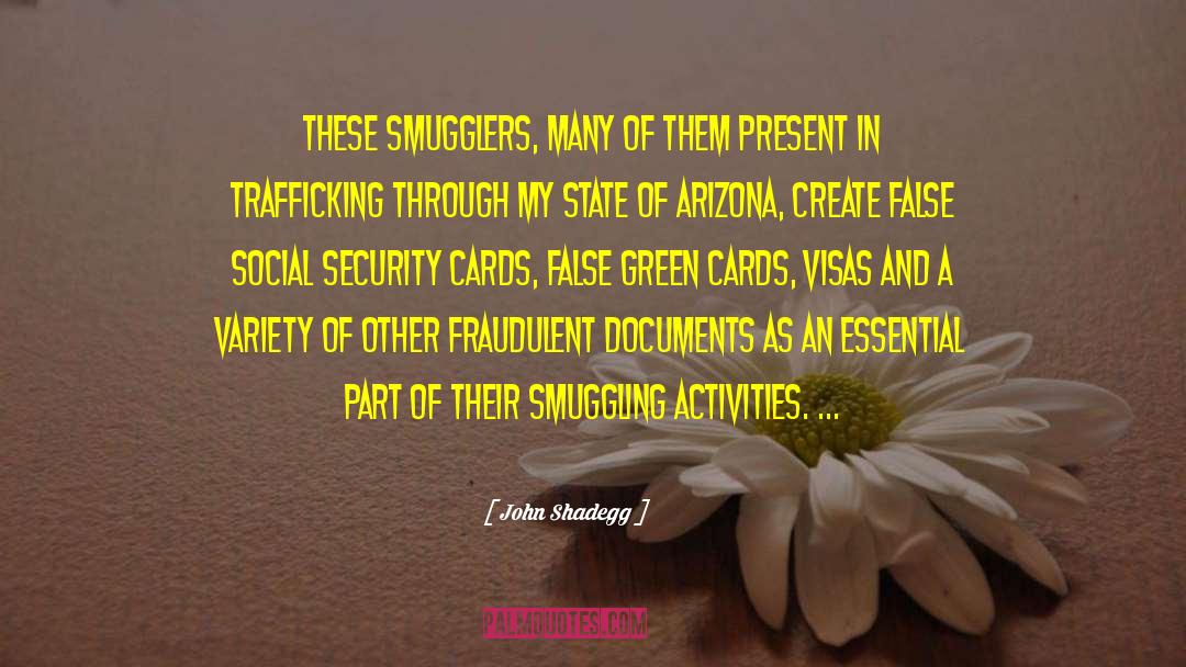 John Shadegg Quotes: These smugglers, many of them