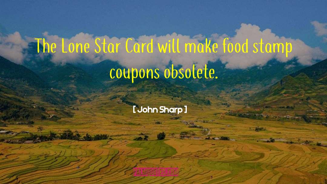 John Sharp Quotes: The Lone Star Card will