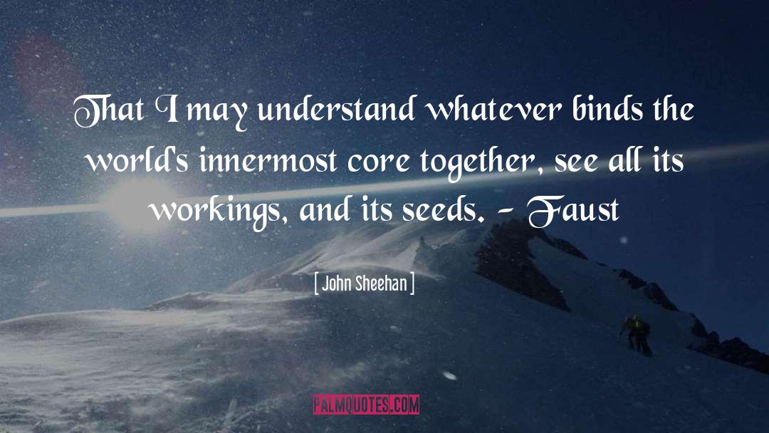 John Sheehan Quotes: That I may understand whatever