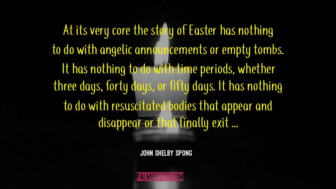 John Shelby Spong Quotes: At its very core the